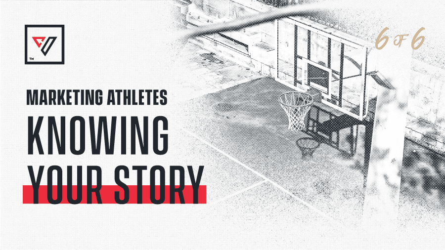 Marketing an athlete knowing your story