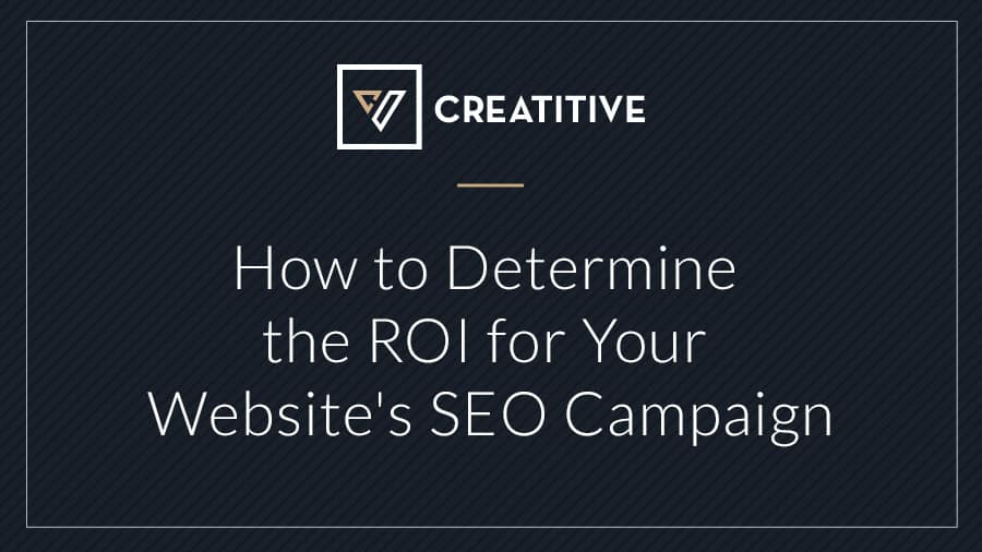 How to Determine the ROI for Your Website's SEO Campaign