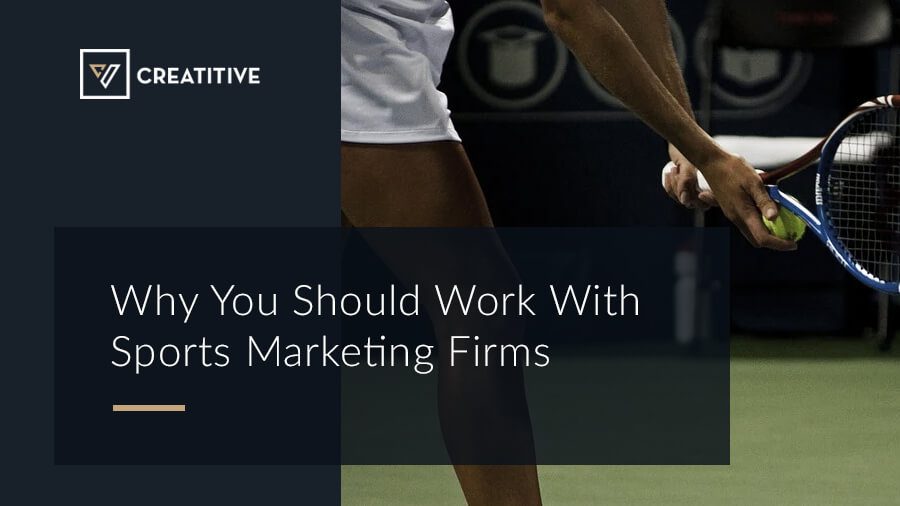 Why You Should Work With Sports Marketing Firms